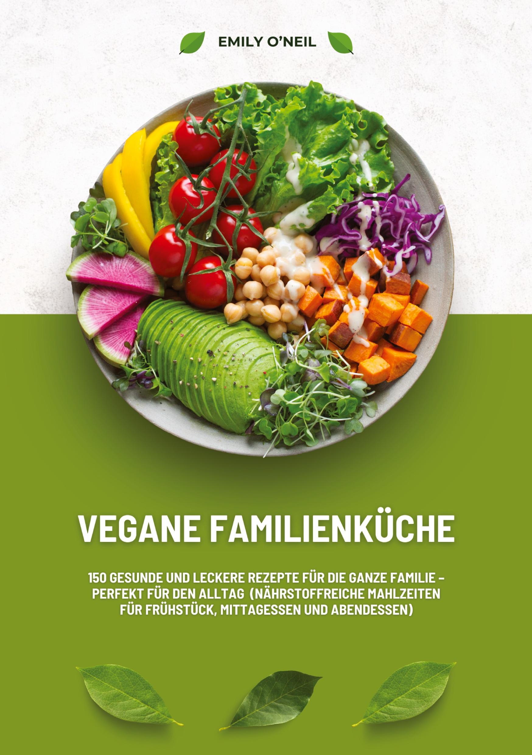 Cover: 9783384380746 | Vegane Familienküche: 150 gesunde und leckere Rezepte für die ganze...