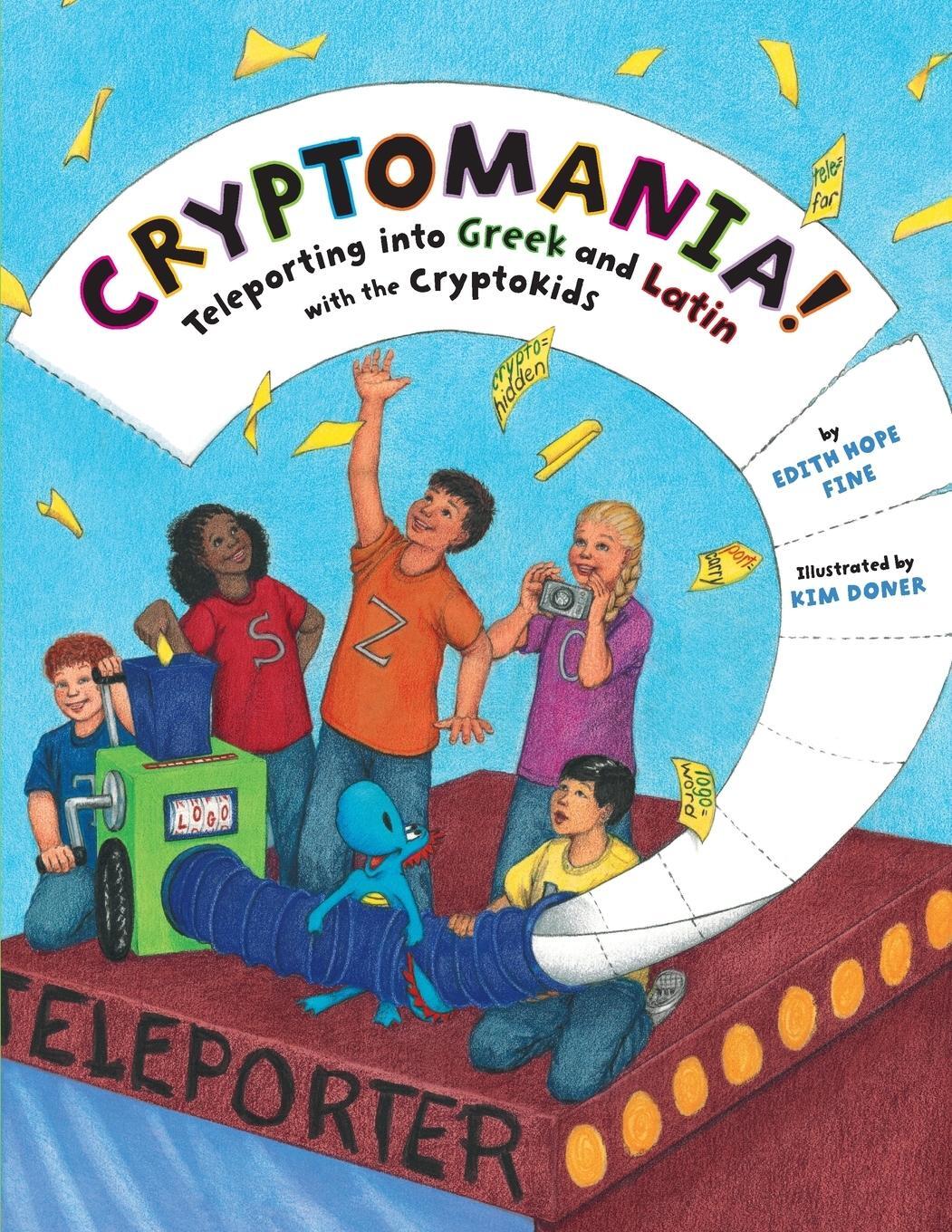Cover: 9780985759704 | Cryptomania! | Teleporting into Greek and Latin with the CryptoKids
