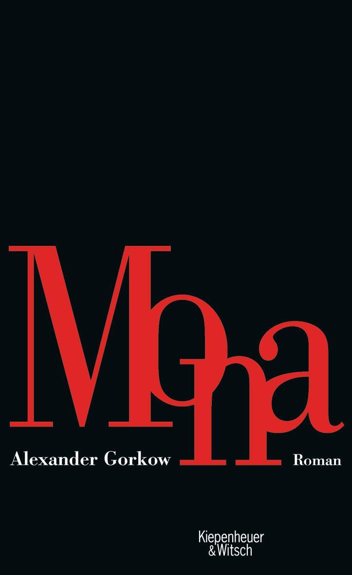 Cover: 9783462039153 | Mona | Alexander Gorkow | Buch | Deutsch | 2007 | Kiepenheuer & Witsch