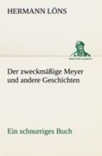Cover: 9783842417632 | Der zweckmäßige Meyer und andere Geschichten | Ein schnurriges Buch