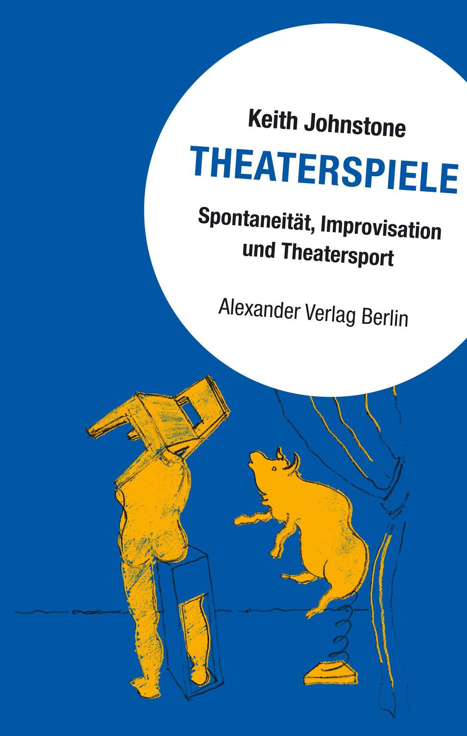Cover: 9783895814846 | Theaterspiele | Spontaneität, Improvisation und Theatersport | Buch