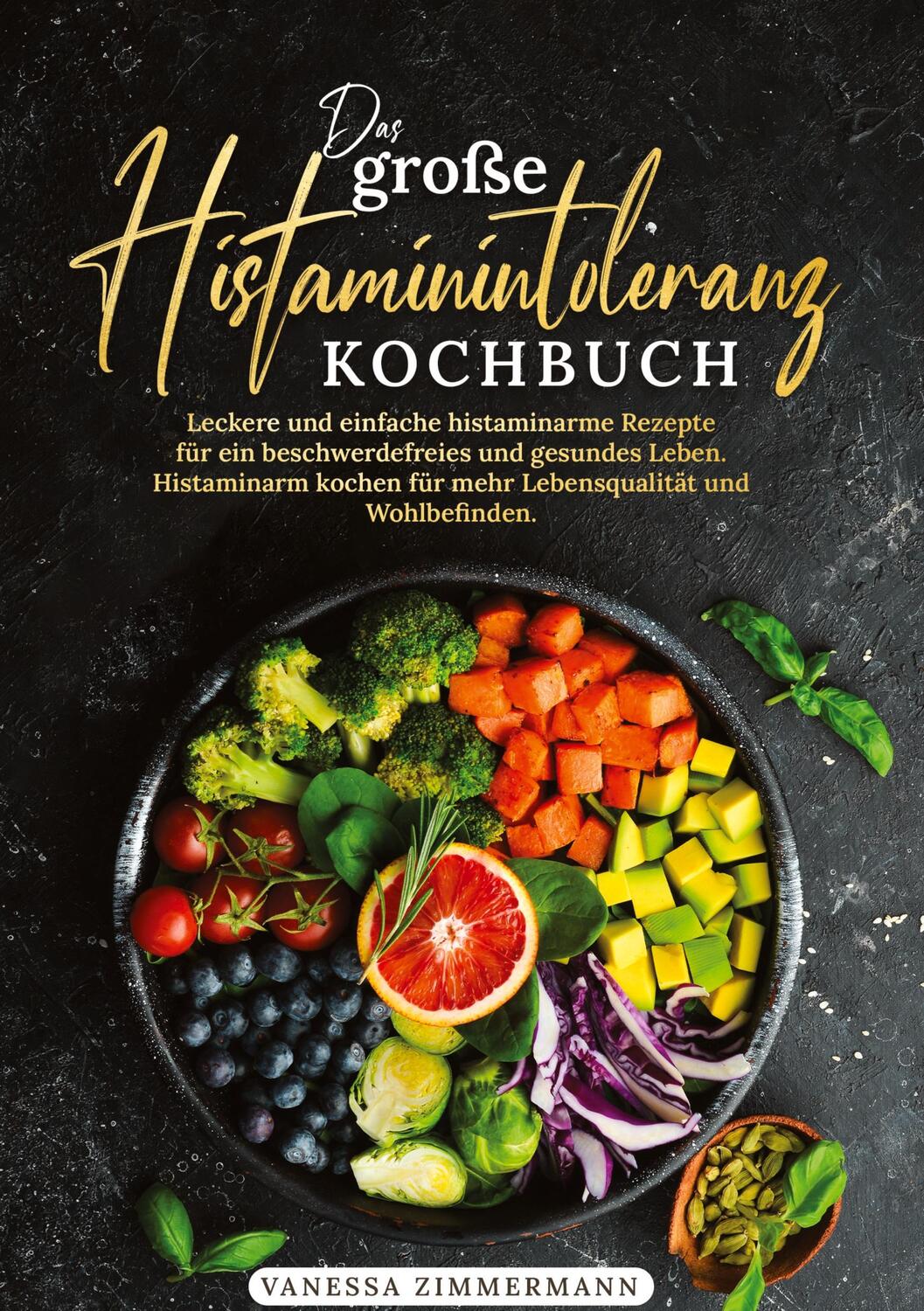 Cover: 9783384154996 | Das große Histaminintoleranz Kochbuch | Vanessa Zimmermann | Buch