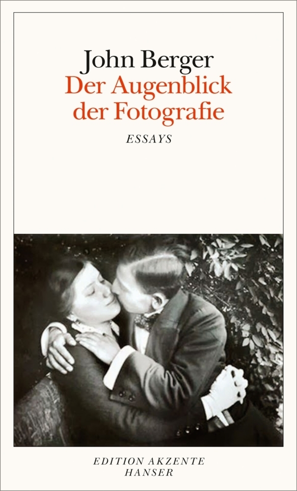 Cover: 9783446252837 | Der Augenblick der Fotografie | Essays | John Berger | Taschenbuch