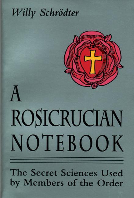 Cover: 9780877287575 | A Rosicrucian Notebook: The Secret Sciences Used by Members of the...