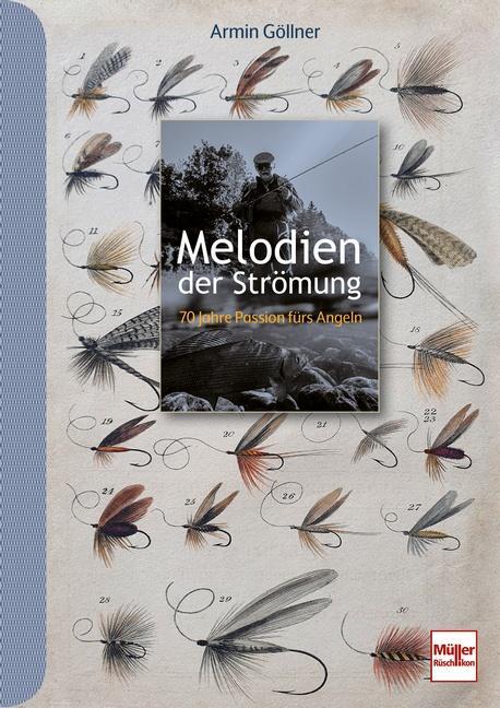 Cover: 9783275023127 | Melodien der Strömung | 70 Jahre Passion fürs Angeln | Armin Göllner