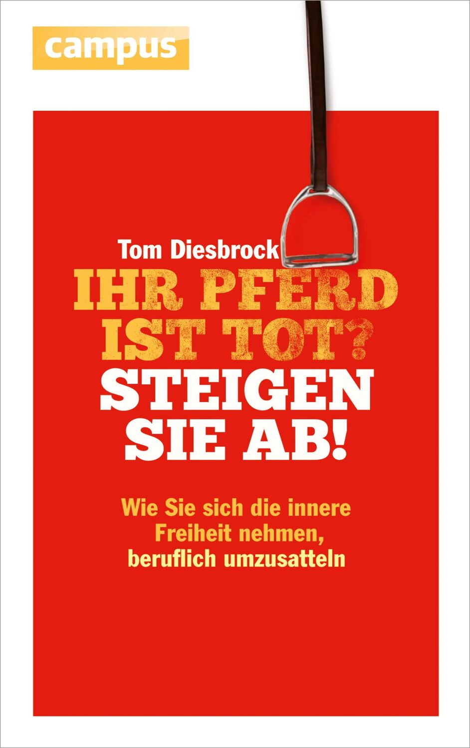 Cover: 9783593501444 | Ihr Pferd ist tot? Steigen Sie ab! | Tom Diesbrock | Taschenbuch