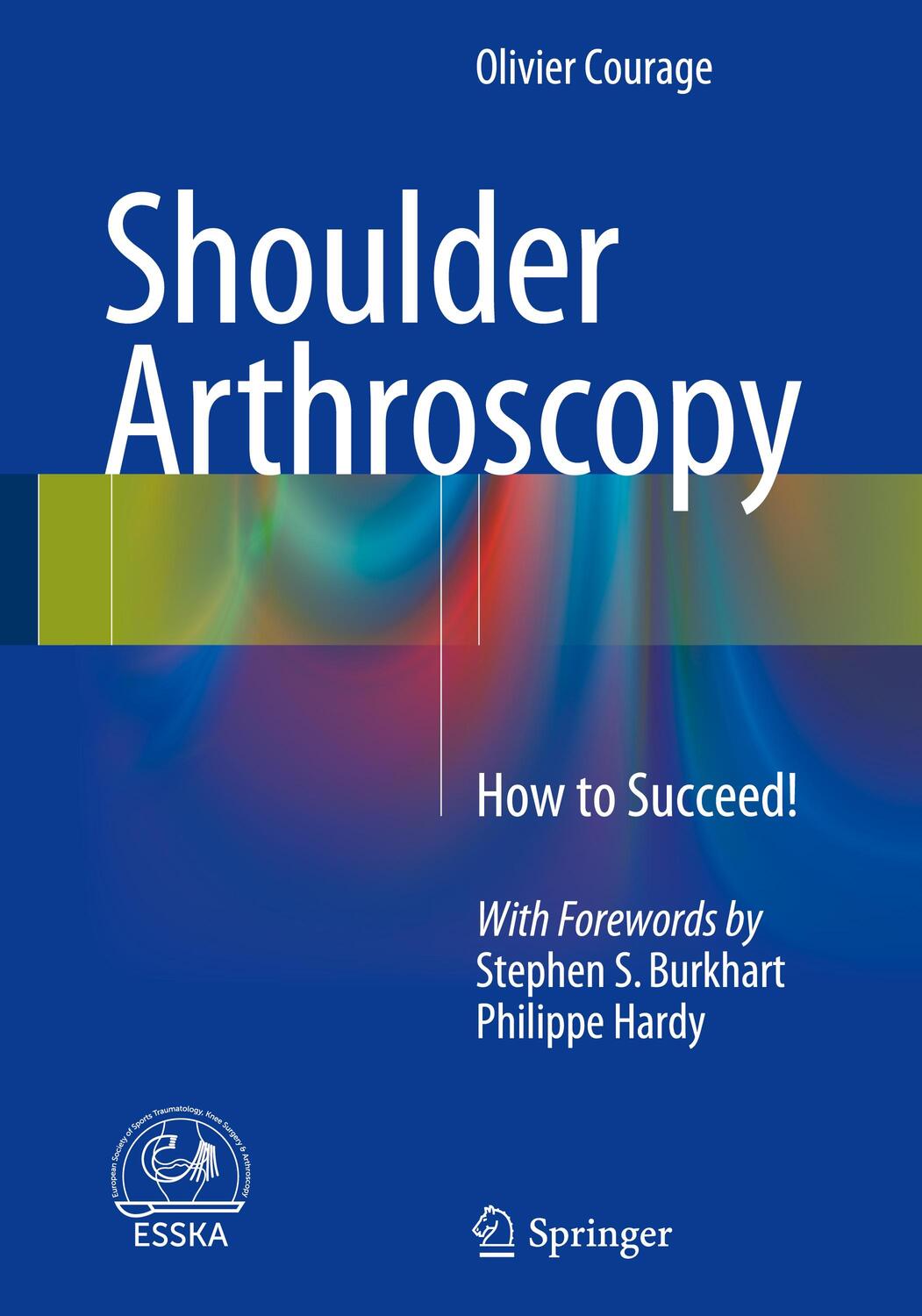 Cover: 9783319236476 | Shoulder Arthroscopy | How to Succeed! | Olivier Courage | Buch | XIII