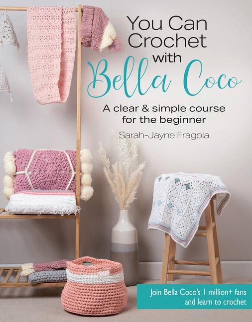 Cover: 9781782219453 | You Can Crochet with Bella Coco | Sarah-Jayne Fragola | Taschenbuch