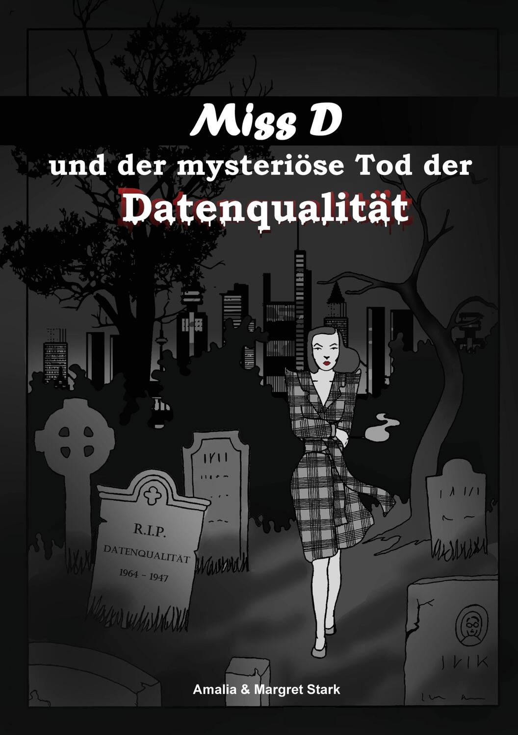 Cover: 9783756879687 | Miss D und der mysteriöse Tod der Datenqualität | Amalia Stark (u. a.)