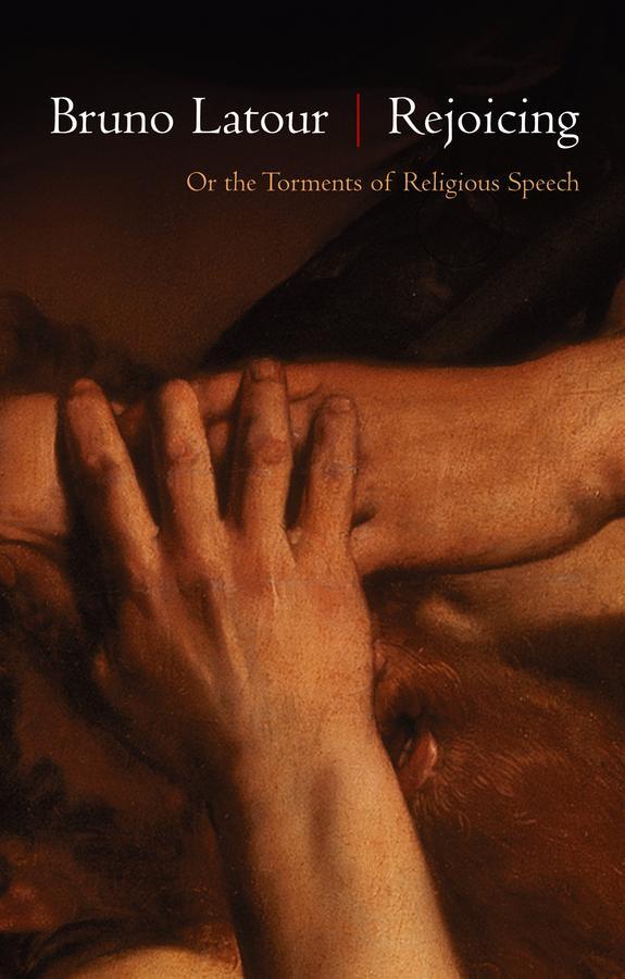 Cover: 9780745660073 | Rejoicing | Or the Torments of Religious Speech | Bruno Latour | Buch