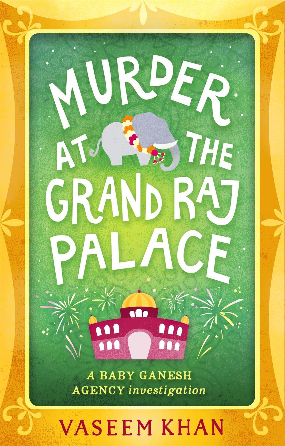 Cover: 9781473612402 | Murder at the Grand Raj Palace | Baby Ganesh Agency Book 4 | Khan