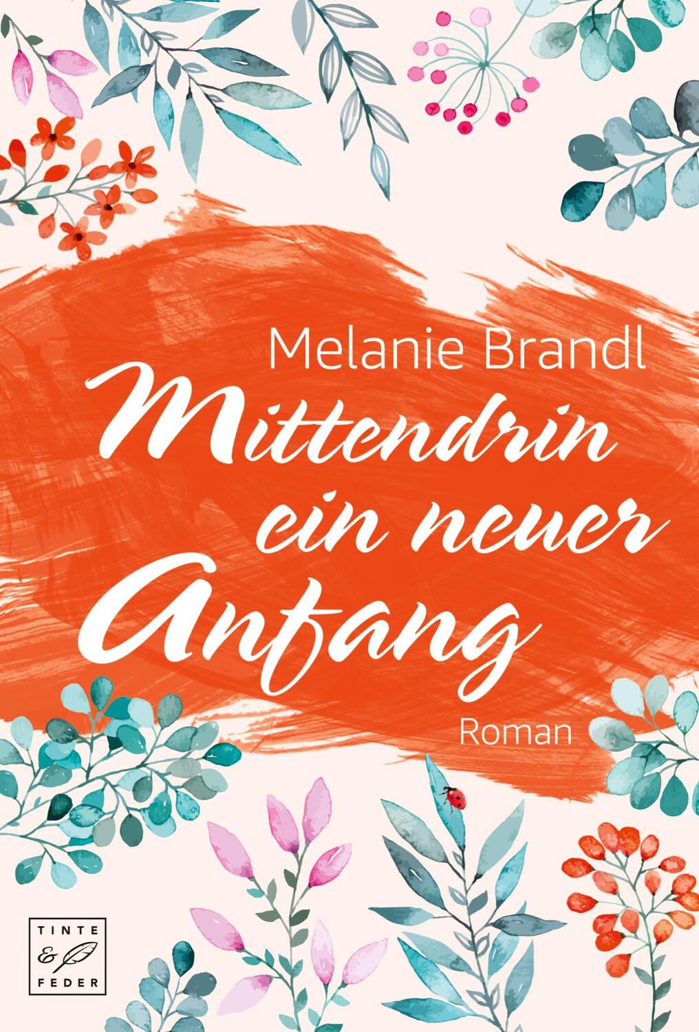Cover: 9782919800131 | Mittendrin ein neuer Anfang | Melanie Brandl | Taschenbuch | Paperback