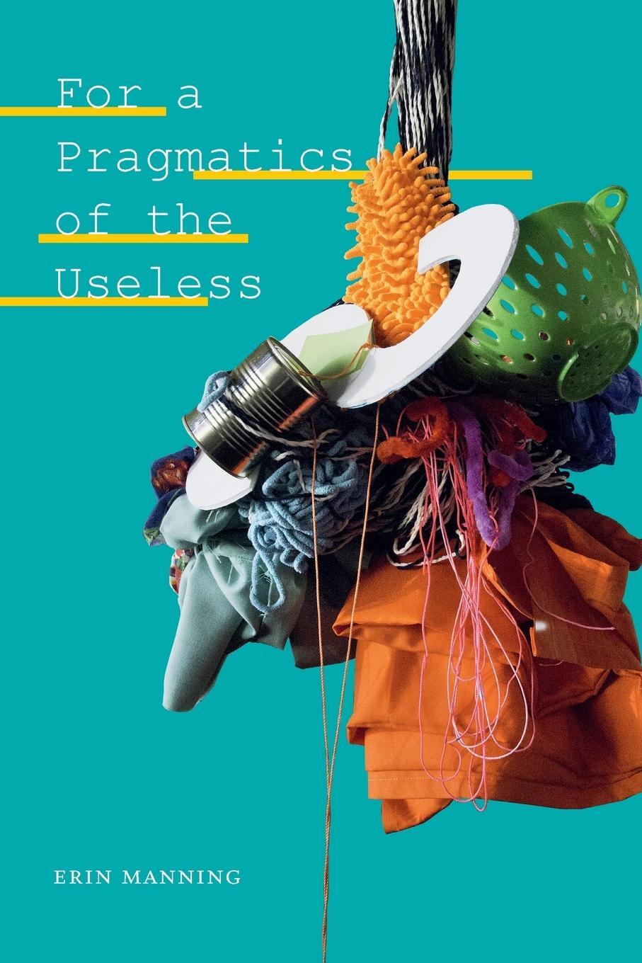 Cover: 9781478011071 | For a Pragmatics of the Useless | Erin Manning | Taschenbuch | 2020