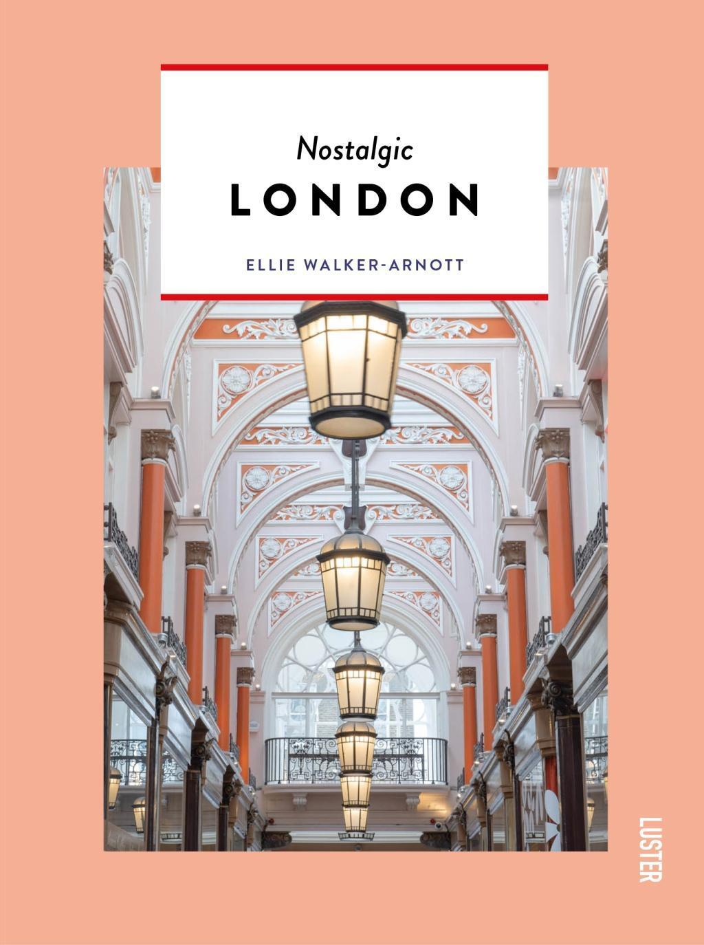 Cover: 9789460582677 | Nostalgic London | Ellie Walker-Arnott | Taschenbuch | Englisch | 2020