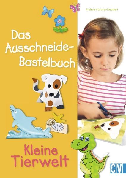 Cover: 9783838836133 | Das Ausschneide-Bastelbuch | Kleine Tierwelt | Andrea Küssner-Neubert