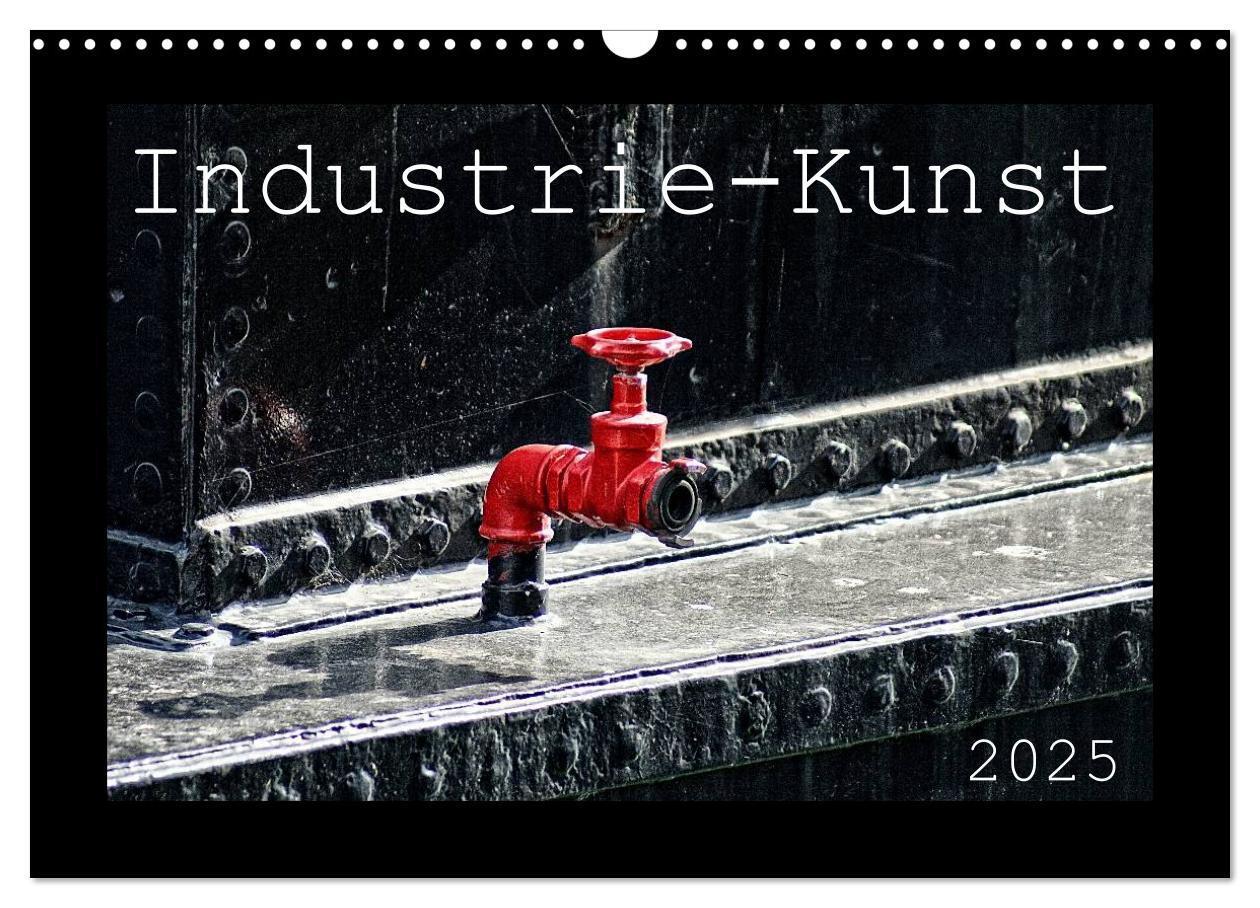 Cover: 9783435631797 | Industrie-Kunst 2025 (Wandkalender 2025 DIN A3 quer), CALVENDO...