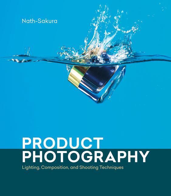 Cover: 9781681989297 | Product Photography | Lighting, Composition, and Shooting Techniques