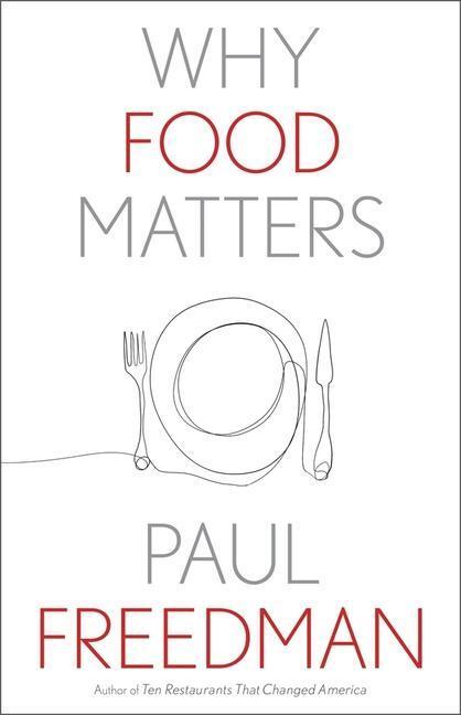 Cover: 9780300253771 | Why Food Matters | Paul Freedman | Buch | Gebunden | Englisch | 2021
