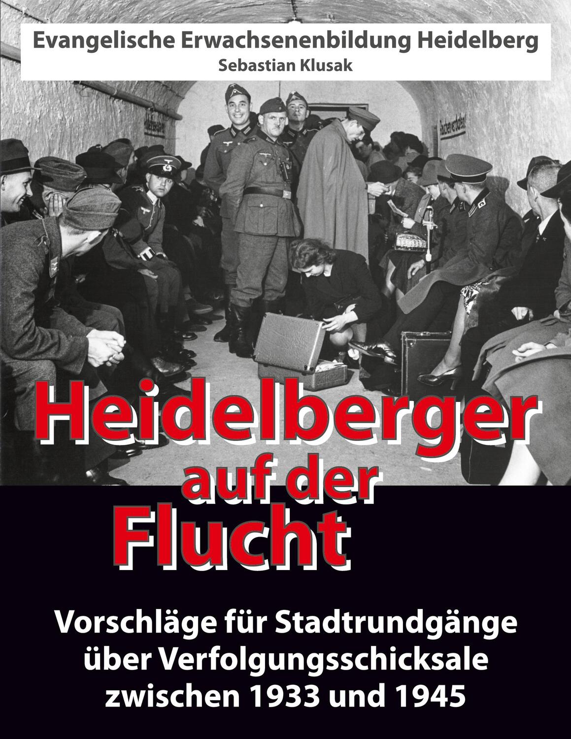 Cover: 9783347186767 | Heidelberger auf der Flucht | Sebastian Klusak | Taschenbuch