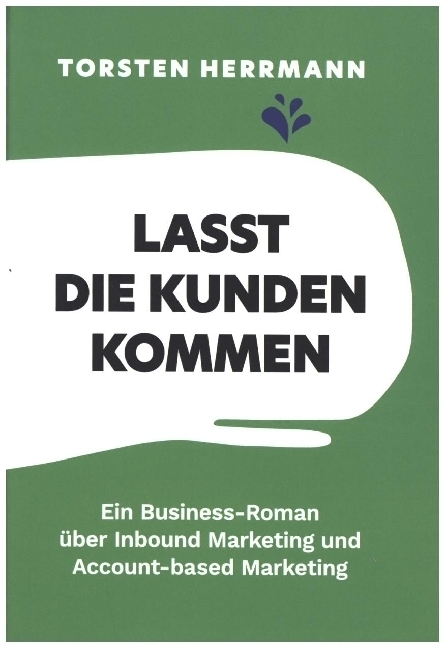 Cover: 9783947142064 | Lasst die Kunden kommen | Torsten Herrmann | Buch | 328 S. | Deutsch