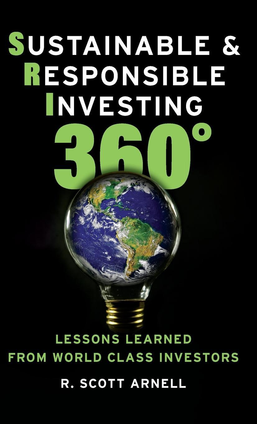 Cover: 9781538149041 | Sustainable &amp; Responsible Investing 360° | R. Scott Arnell | Buch