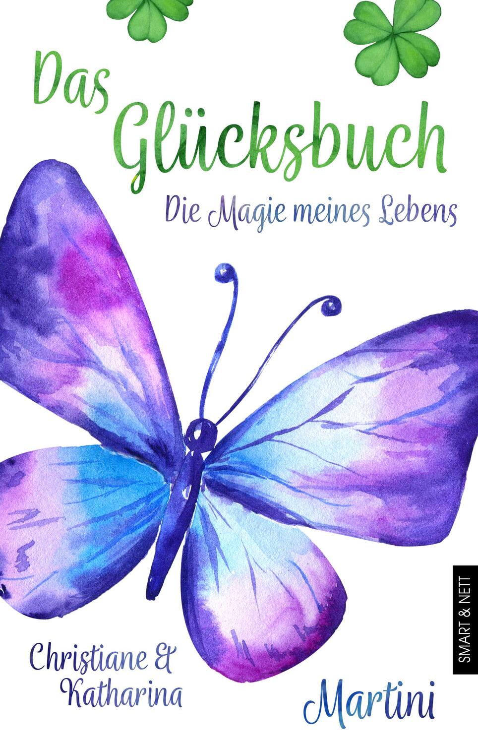 Cover: 9783946406433 | Das Glücksbuch | Die Magie meines Lebens | Christiane Martini (u. a.)