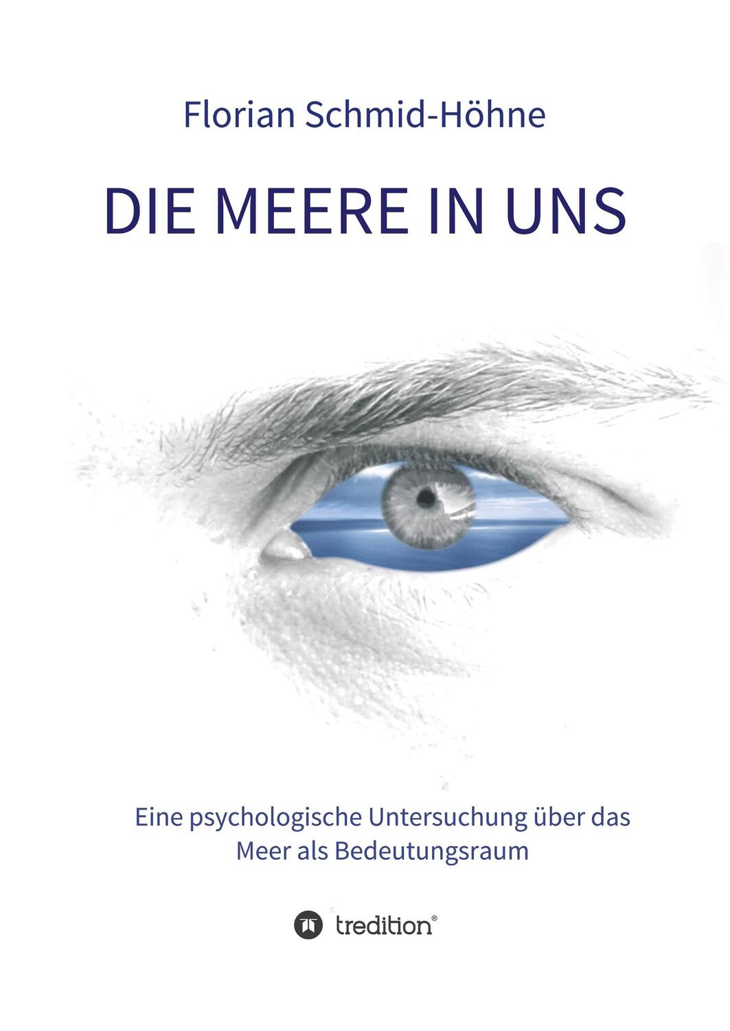 Cover: 9783749751686 | Die Meere in uns | Florian Schmid-Höhne | Buch | tredition