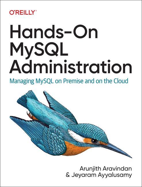 Cover: 9781098155896 | Hands-On MySQL Administration | Arunjith Aravindan (u. a.) | Buch