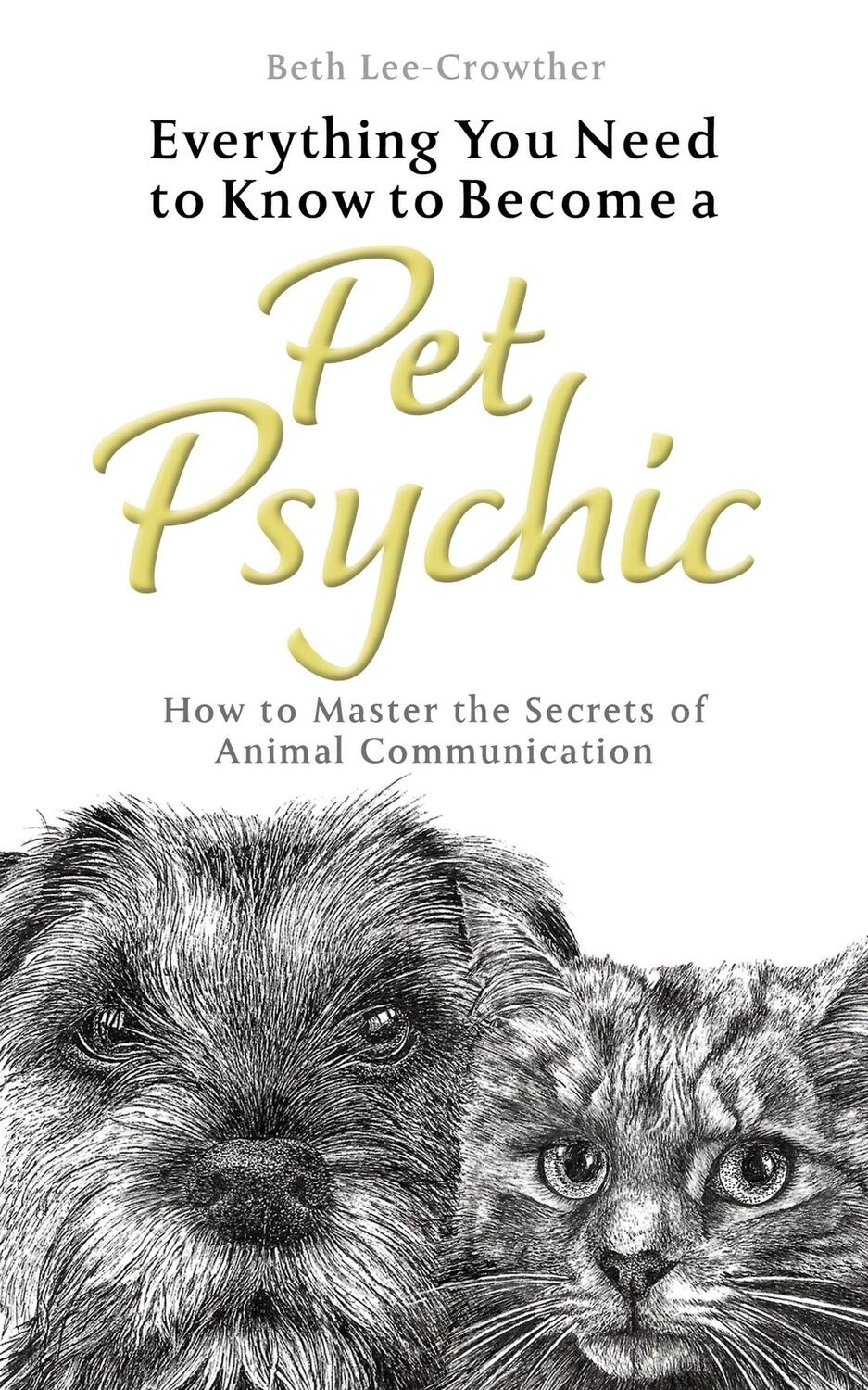 Cover: 9781801290777 | Everything You Need to Know to Become a Pet Psychic | Lee-Crowther