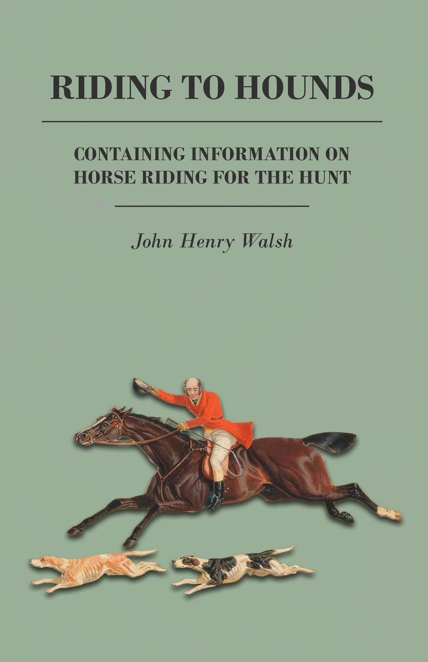 Cover: 9781446536339 | Riding to Hounds - Containing Information on Horse Riding for the Hunt