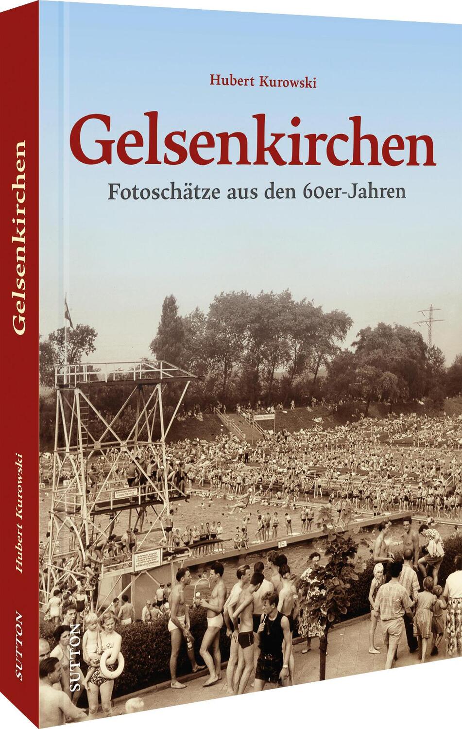 Cover: 9783963033124 | Gelsenkirchen | Fotoschätze aus den 60er-Jahren | Hubert Kurowski