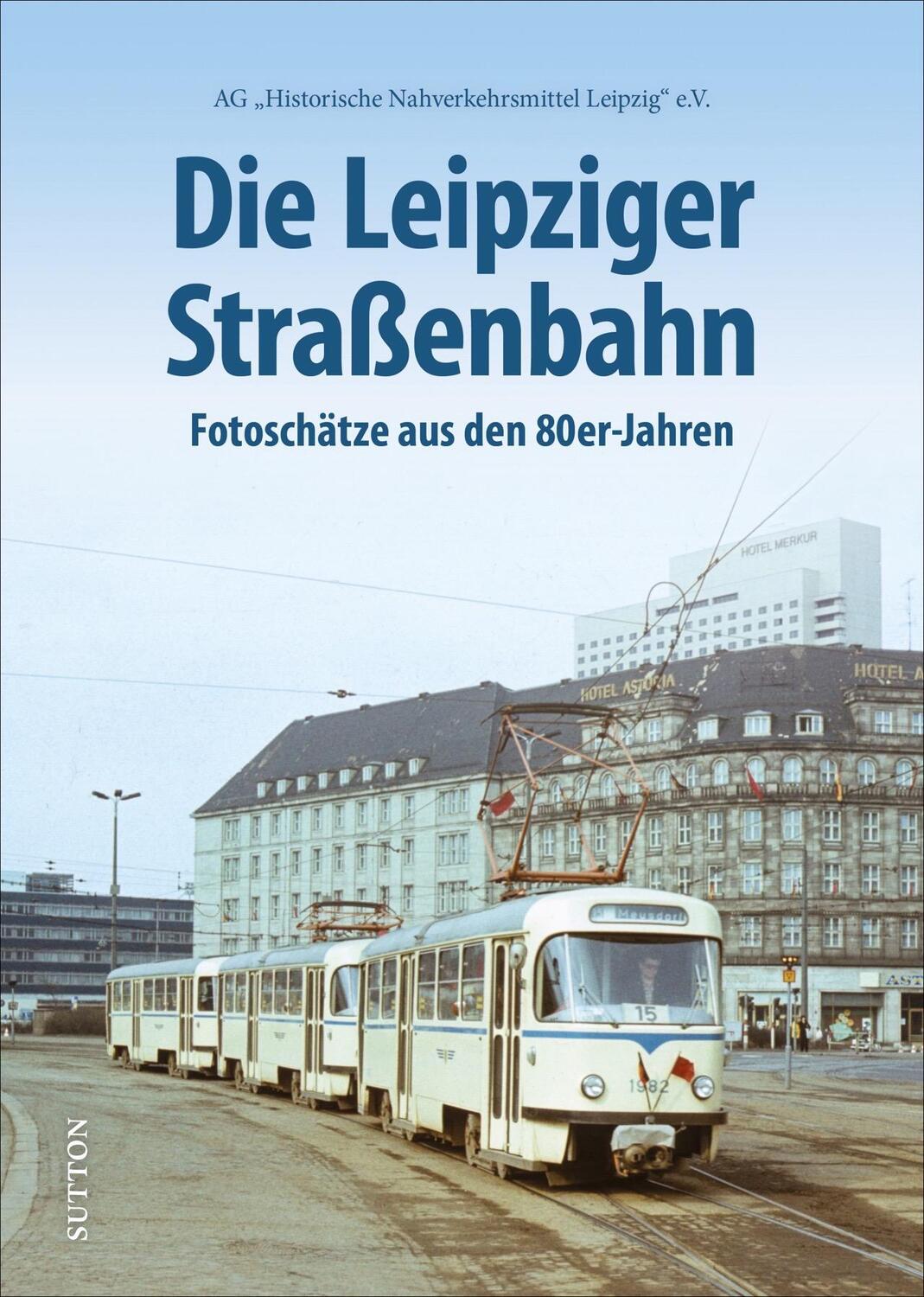 Cover: 9783963032493 | Die Leipziger Straßenbahn | Fotoschätze aus den 80er-Jahren | Buch