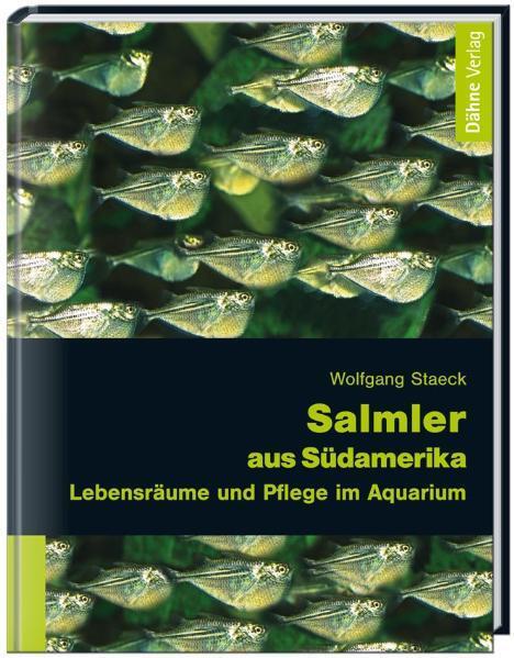 Cover: 9783935175418 | Salmler aus Südamerika | Lebensräume und Pflege im Aquarium | Staeck