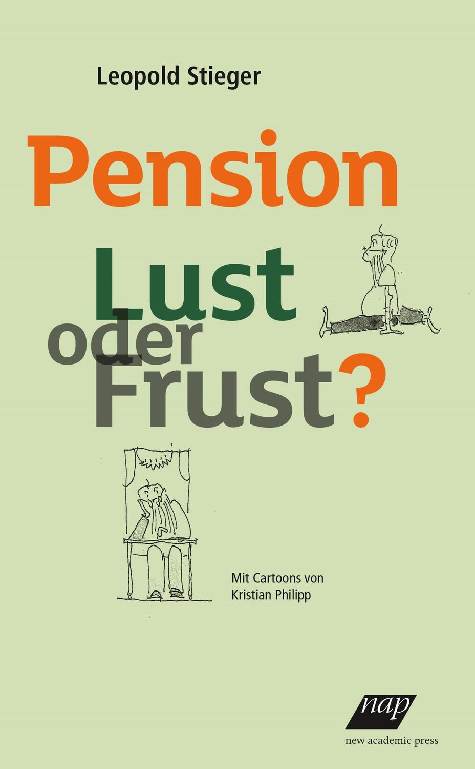 Cover: 9783990360156 | Pension Lust oder Frust? | Mit Cartoons von Kristian Philipp | Stieger