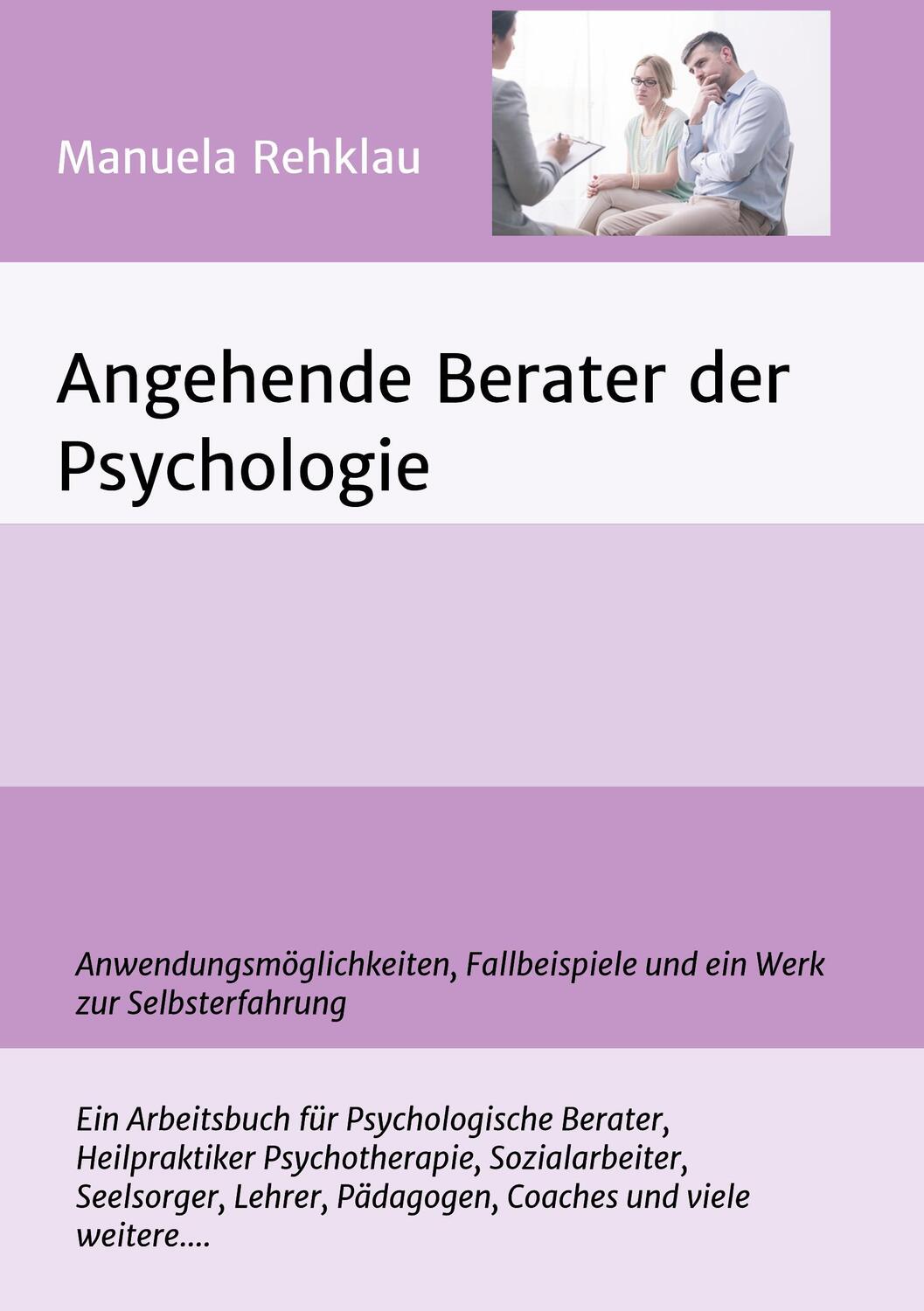 Cover: 9783746904054 | Angehende Berater der Psychologie | Manuela Rehklau | Taschenbuch