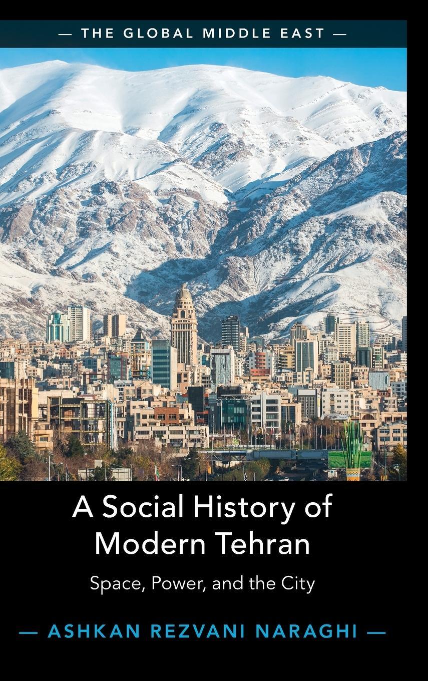 Cover: 9781009188890 | A Social History of Modern Tehran | Ashkan Rezvani Naraghi | Buch