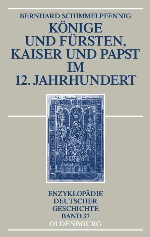 Cover: 9783486596786 | Könige und Fürsten, Kaiser und Papst im 12. Jahrhundert | Buch