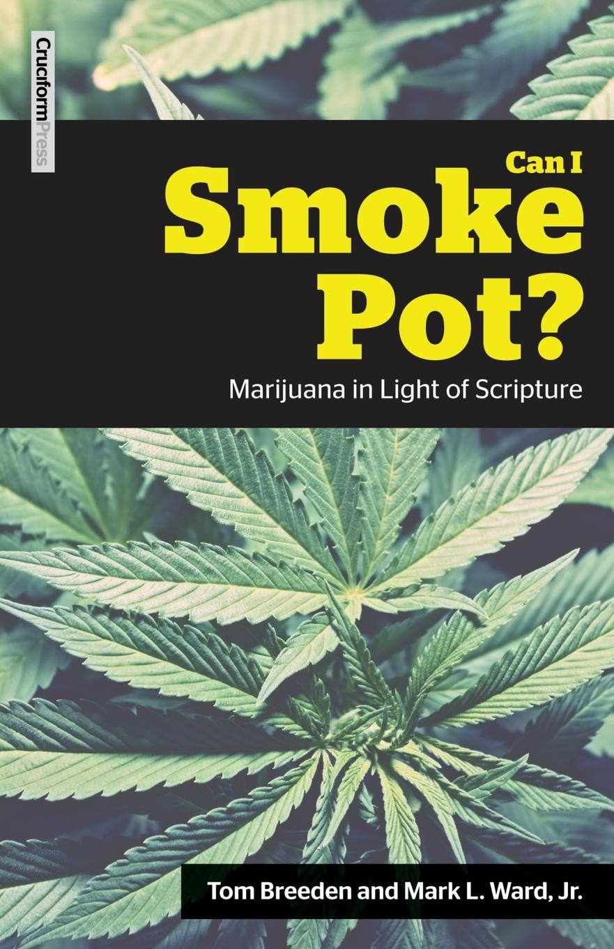 Cover: 9781941114209 | Can I Smoke Pot? | Marijuana in Light of Scripture | Breeden (u. a.)