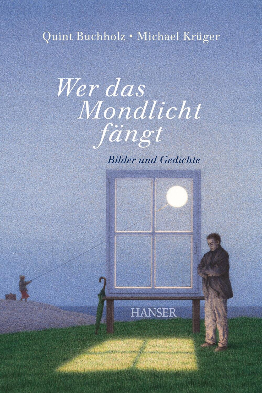 Cover: 9783446252448 | Wer das Mondlicht fängt | Bilder und Gedichte | Quint Buchholz (u. a.)