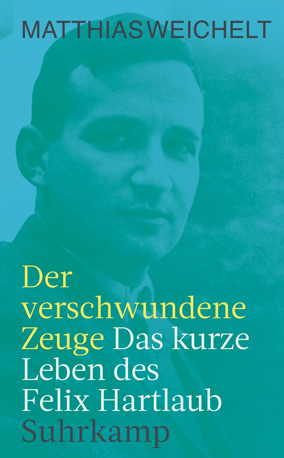 Cover: 9783518470794 | Der verschwundene Zeuge | Das kurze Leben des Felix Hartlaub | Buch