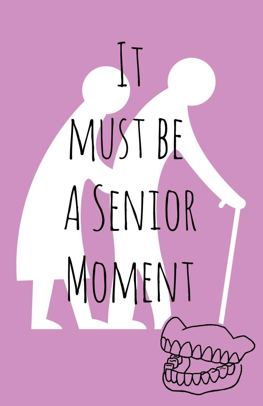Cover: 9781916358409 | It must be a senior moment | Gemma E Denham | Taschenbuch | Paperback