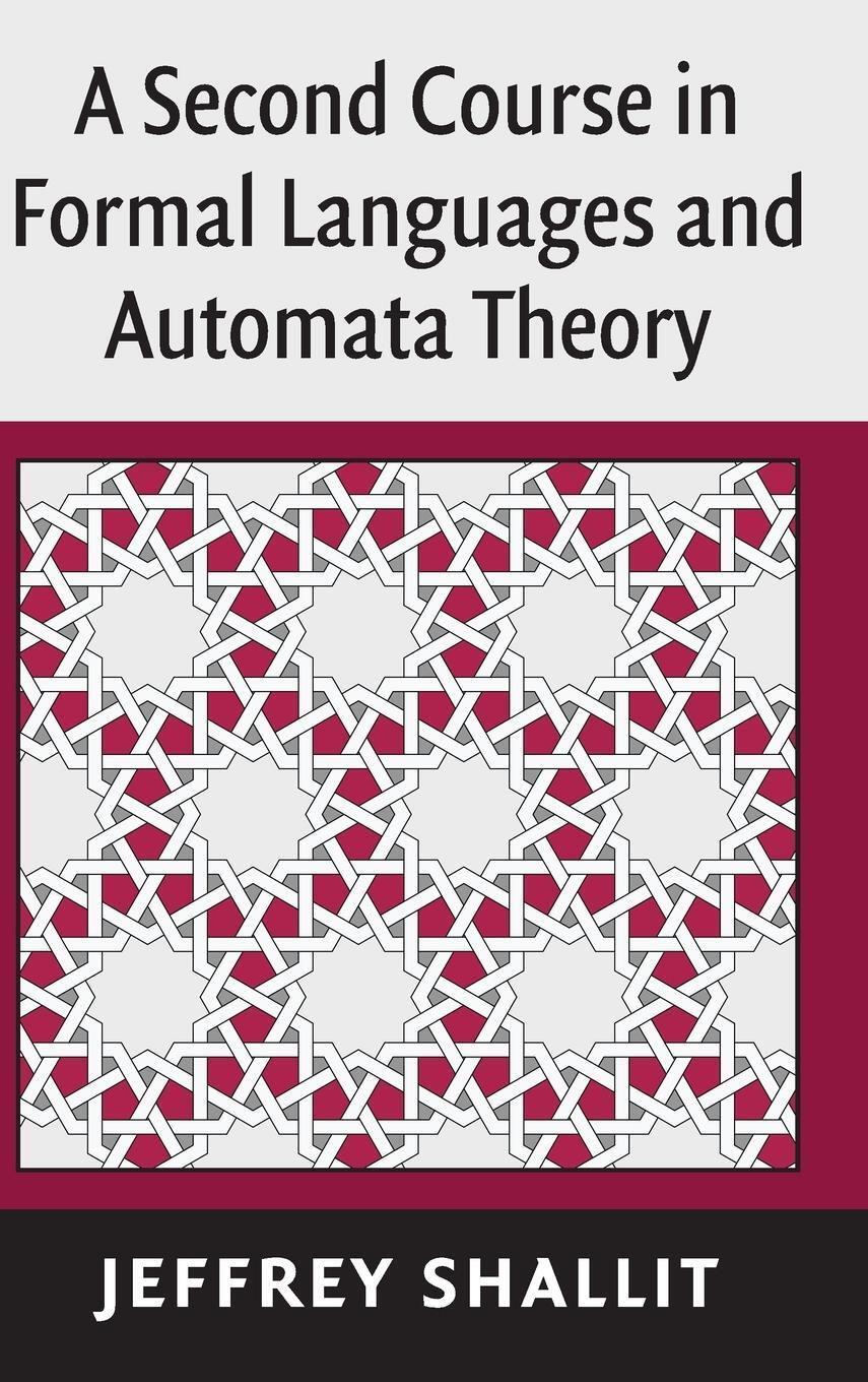 Cover: 9780521865722 | A Second Course in Formal Languages and Automata Theory | Shallit