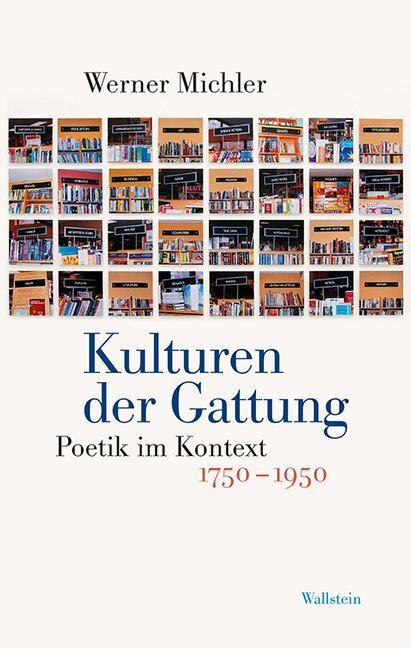 Cover: 9783835316218 | Kulturen der Gattung | Poetik im Kontext, 1750-1950 | Werner Michler