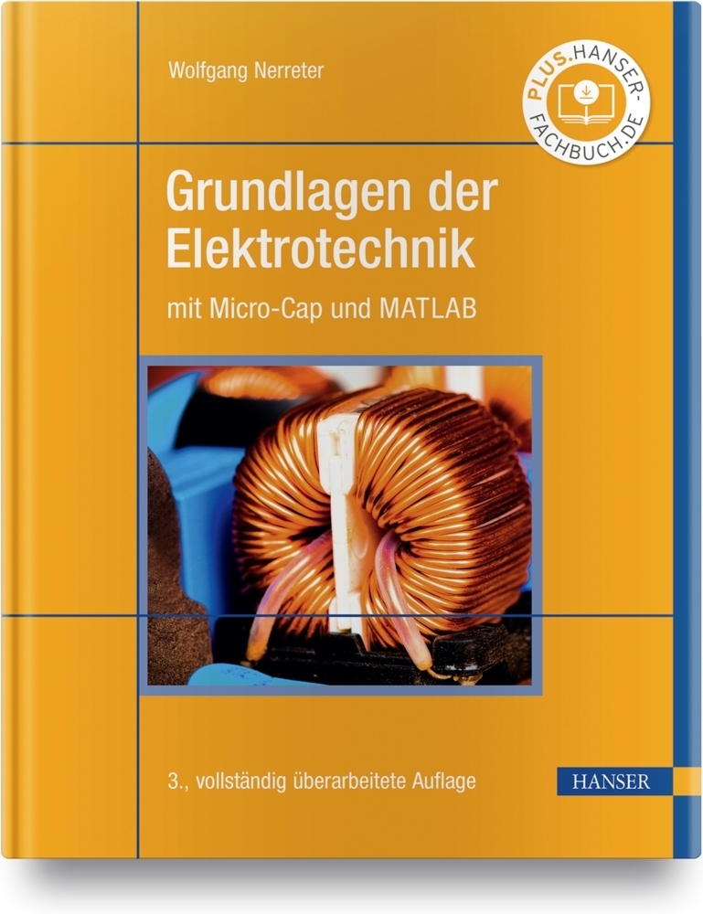 Cover: 9783446464568 | Grundlagen der Elektrotechnik | mit Micro-Cap und MATLAB | Nerreter