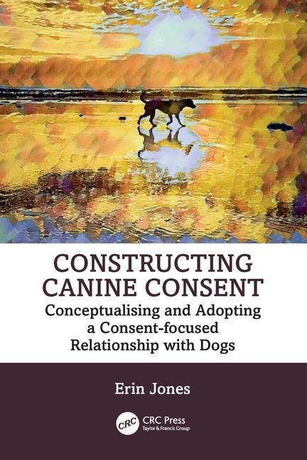 Cover: 9781032421599 | Constructing Canine Consent | Erin Jones | Taschenbuch | 2024