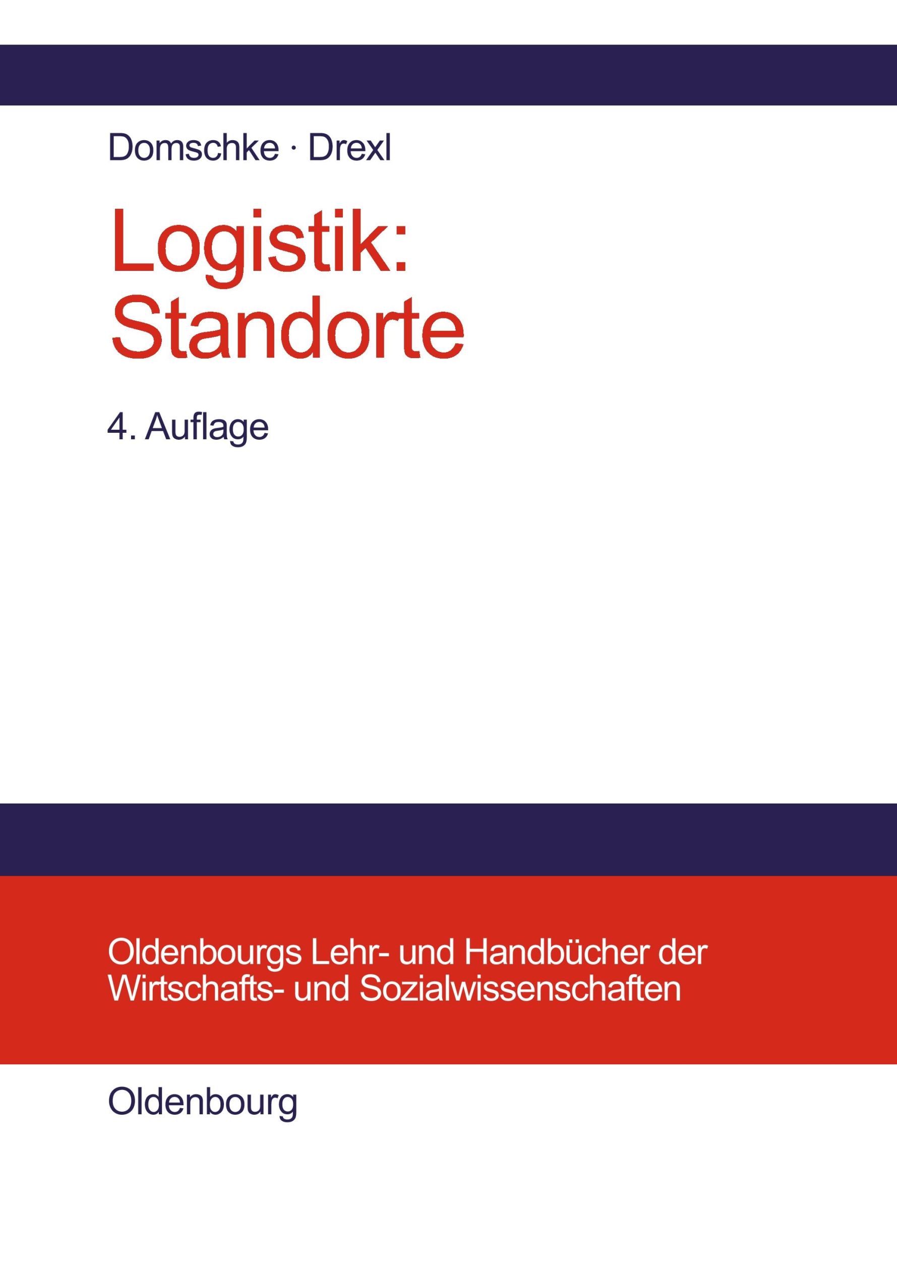 Cover: 9783486235869 | Logistik: Standorte | Andreas Drexl (u. a.) | Buch | 288 S. | Deutsch