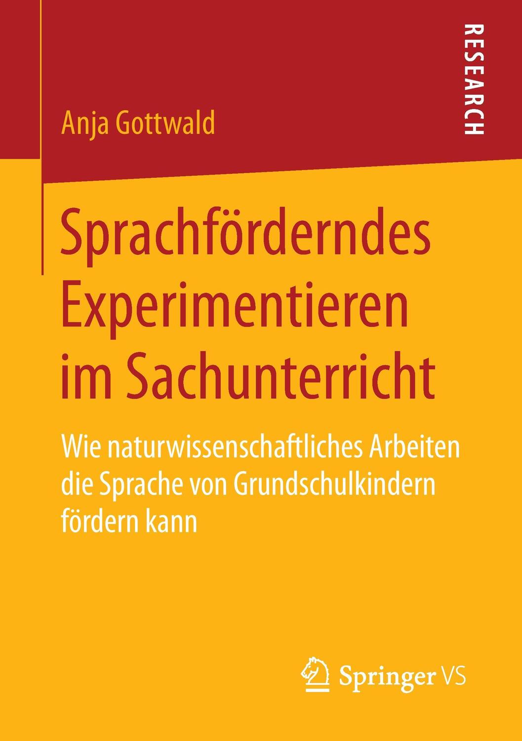 Cover: 9783658112776 | Sprachförderndes Experimentieren im Sachunterricht | Anja Gottwald