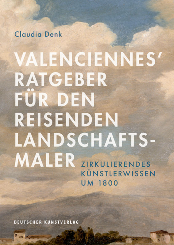 Cover: 9783422979918 | Valenciennes' Ratgeber für den reisenden Landschaftsmaler | Denk