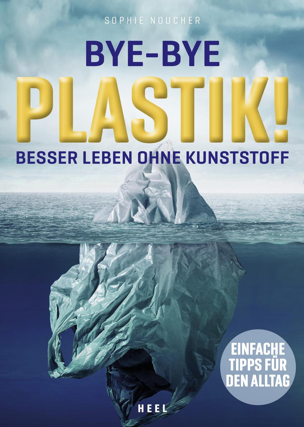 Cover: 9783958439146 | Bye-Bye Plastik! | Besser leben ohne Kunststoff | Sophie Noucher