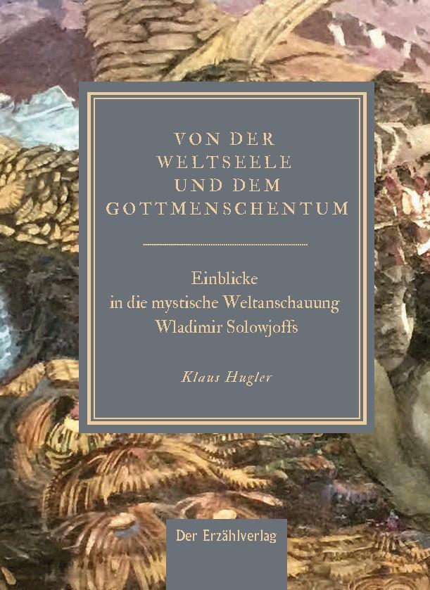Cover: 9783947831944 | Von der Weltseele und dem Gottmenschentum | Klaus Hugler | Buch | 2023